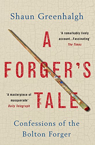 Stock image for A Forger's Tale : Confessions of the Bolton Forger for sale by Better World Books