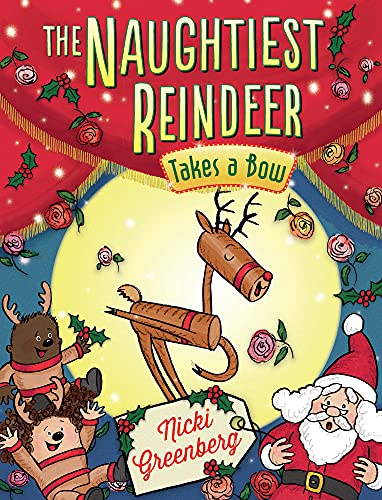 Stock image for Naughtiest Reindeer Takes a Bow (4) (The Naughtiest Reindeer) for sale by SecondSale