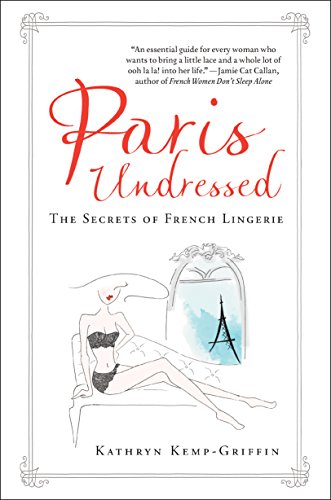 9781760295790: Paris Undressed: The Secrets of French Lingerie