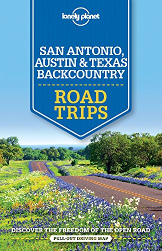 Stock image for Lonely Planet San Antonio, Austin & Texas Backcountry Road Trips (Travel Guide) for sale by HPB-Emerald