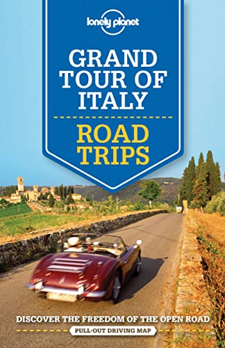 Lonely Planet Grand Tour of Italy Road Trips (Travel Guide) - Lonely Planet, Cristian Bonetto, Duncan Garwood, Paula Hardy, Donna Wheeler, Nicola Williams