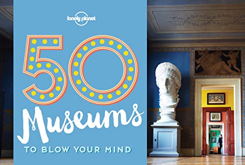 9781760340605: 50 Museums to Blow You Mind - 1ed - Anglais