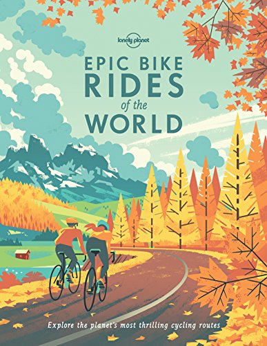 9781760340834: Lonely Planet Epic Bike Rides of the World