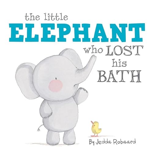 Stock image for The Little Elephant Who Lost His Bath (Board Book) 7-7-2016, Five Mile Press for sale by Better World Books: West