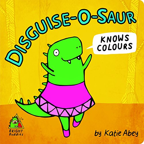 Stock image for Bright Buddies: Disguise-o-Saur Knows Colours for sale by ThriftBooks-Dallas