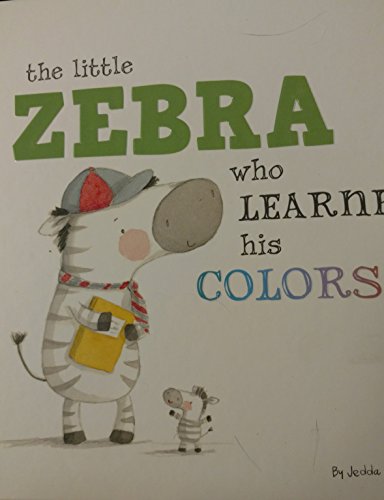 Stock image for The Little Zebra Who Learned His Colors for sale by Wonder Book