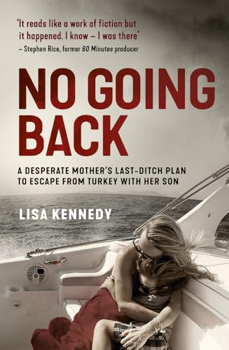 Beispielbild fr No Going Back: A Desperate Mother's Last-ditch Plan to Escape from Turkey With Her Son zum Verkauf von AwesomeBooks