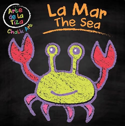 Beispielbild fr La Mar / the Sea (Arte de la tiza / Chalk Art) (English and Spanish Edition) zum Verkauf von Lakeside Books