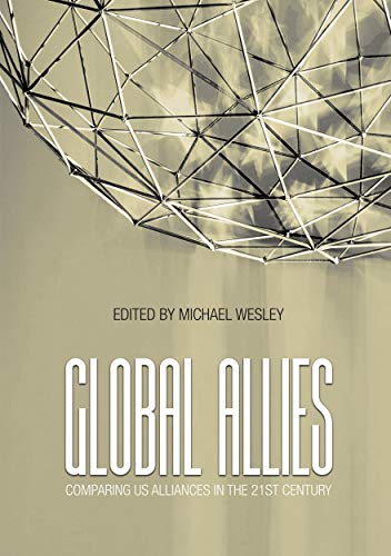 9781760461171: Global Allies: Comparing US Alliances in the 21st Century