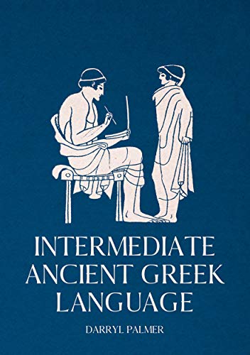Intermediate Ancient Greek Language - Palmer, Darryl: 9781760463427 -  AbeBooks