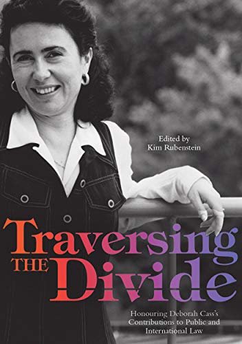 Beispielbild fr Traversing the Divide: Honouring Deborah Cass's Contributions to Public and International Law zum Verkauf von Ria Christie Collections