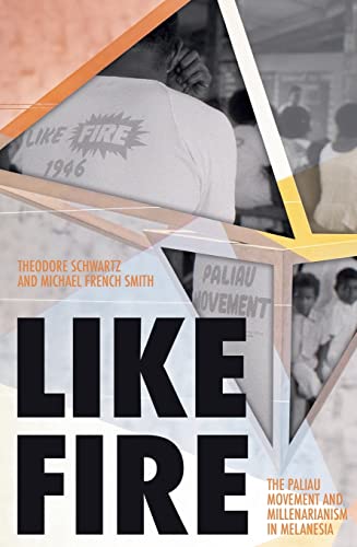 Imagen de archivo de Like Fire: The Paliau Movement and Millenarianism in Melanesia a la venta por GreatBookPrices
