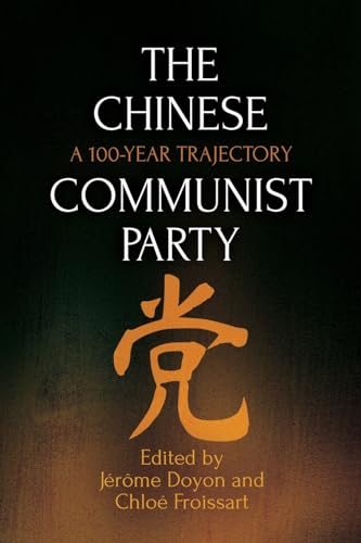 Beispielbild fr The Chinese Communist Party: A 100-Year Trajectory zum Verkauf von GreatBookPrices