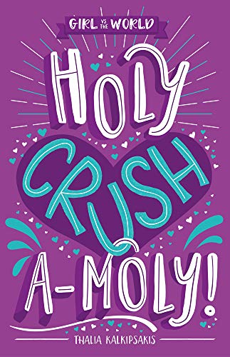 9781760502515: Holy Crush a-moly! (Girl vs. the World)