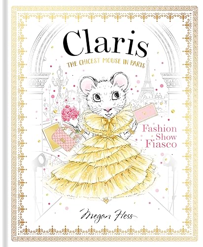 Stock image for Claris: Fashion Show Fiasco: The Chicest Mouse in Paris (The Claris Collection) for sale by ZBK Books