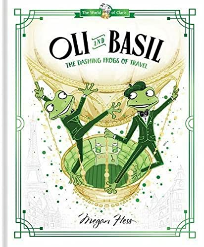 Beispielbild fr Oli and Basil: The Dashing Frogs of Travel: World of Claris zum Verkauf von Bookoutlet1