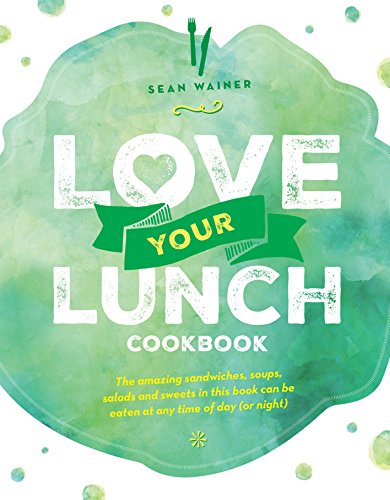 Imagen de archivo de Love Your Lunch : Cookbook a la venta por Better World Books