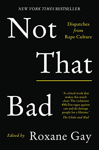 9781760529475: Not That Bad: Dispatches from Rape Culture