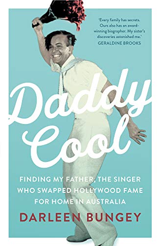 Imagen de archivo de Daddy Cool: Finding My Father, the Singer Who Swapped Hollywood Fame for Home in Australia a la venta por HPB-Emerald
