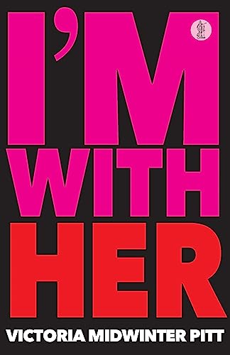 Stock image for I m With Her for sale by Monster Bookshop