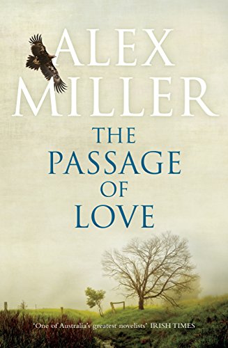 9781760630669: The Passage of Love [Paperback] [Mar 01, 2018] Alex Miller