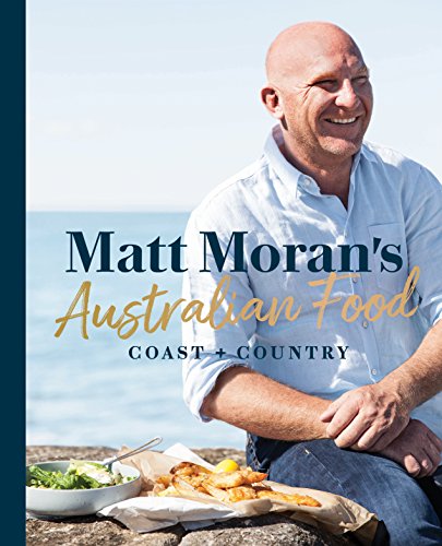 Stock image for Matt Moran's Australian Food for sale by WorldofBooks