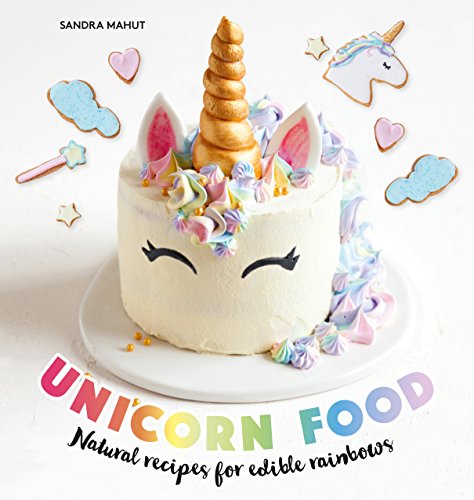 Beispielbild fr Unicorn Food: Natural Recipes for Edible Rainbows zum Verkauf von AwesomeBooks