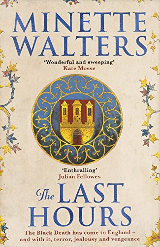 Beispielbild fr The Last Hours: A sweeping, utterly gripping historical novel for fans of Kate Mosse and Julian Fellowes: A deadly plague is spreading across the land. zum Verkauf von WorldofBooks