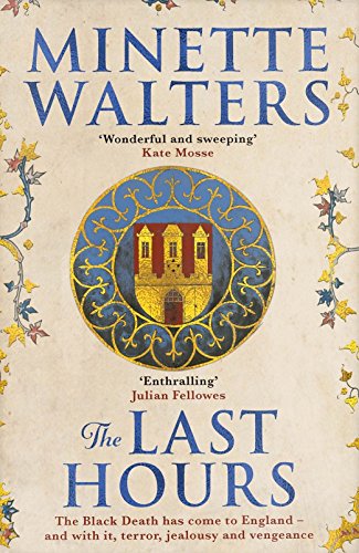 Imagen de archivo de The Last Hours: A sweeping, utterly gripping historical novel for fans of Kate Mosse and Julian Fellowes: A deadly plague is spreading across the land. a la venta por WorldofBooks