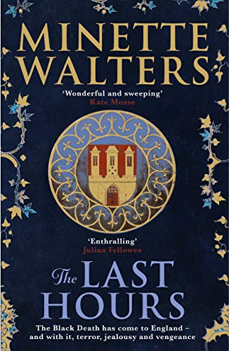 Beispielbild fr The Last Hours: A sweeping, utterly gripping historical novel for fans of Kate Mosse and Julian Fellowes: A deadly plague is spreading across the land. zum Verkauf von WorldofBooks