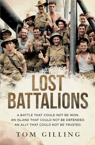 Beispielbild fr Lost Battalions: A Battle That Could Not Be Won. An Island That Could Not Be Defended. An Ally That Could Not Be Trusted. zum Verkauf von AwesomeBooks