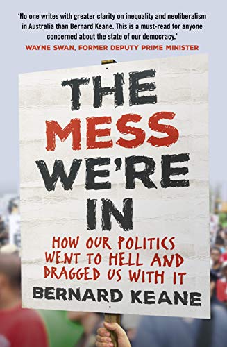 Beispielbild fr The Mess We're In: How Our Politics Went to Hell and Dragged Us with It zum Verkauf von WorldofBooks