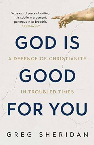 Beispielbild fr God Is Good for You : A Defence of Christianity in Troubled Times zum Verkauf von Better World Books