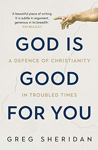 9781760632601: God is Good for You: A defence of Christianity in troubled times