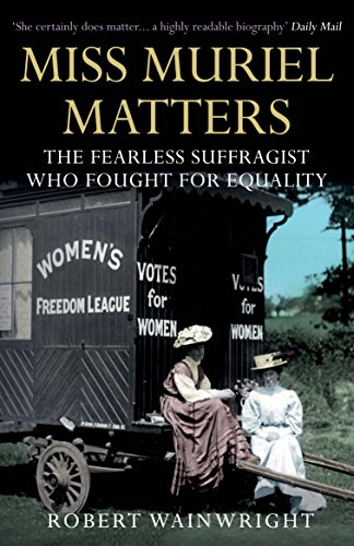 Stock image for Miss Muriel Matters: The fearless suffragist who fought for equality for sale by St Vincent de Paul of Lane County