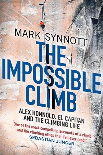 Stock image for The Impossible Climb: Alex Honnold, El Capitan and the Climbing Life for sale by WorldofBooks