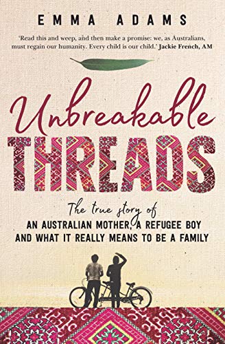 Beispielbild fr Unbreakable Threads: The true story of an Australian mother, a refugee boy and what it really means to be a family zum Verkauf von Reuseabook