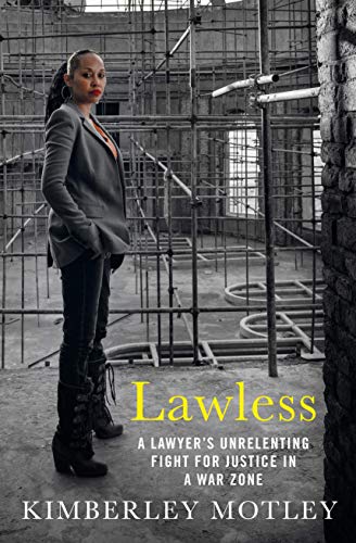Beispielbild fr Lawless: A lawyer  s unrelenting fight for justice in a war zone zum Verkauf von WorldofBooks