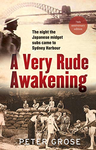 Beispielbild fr A Very Rude Awakening: The night the Japanese midget subs came to Sydney harbour zum Verkauf von WorldofBooks