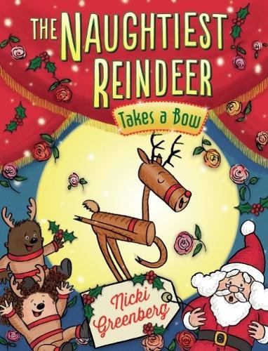 Stock image for Naughtiest Reindeer Takes a Bow for sale by AwesomeBooks