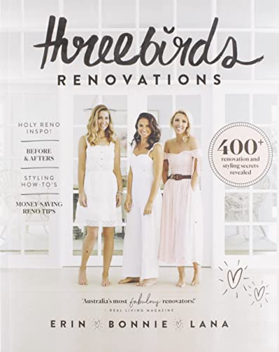 Stock image for Three Birds Renovations : 400+ Renovation and Styling Secrets Revealed for sale by Better World Books