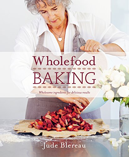 Stock image for Wholefood Baking Wholesome Ingredients for Delicious Results for sale by TextbookRush