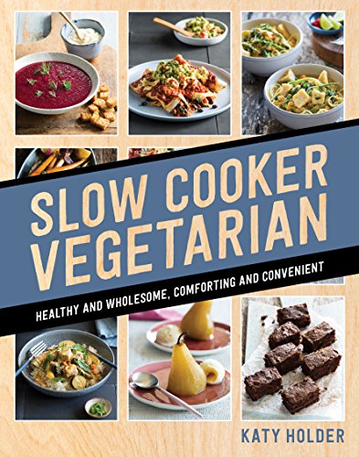 Beispielbild fr Slow Cooker Vegetarian: Healthy and wholesome, comforting and convenient zum Verkauf von WorldofBooks