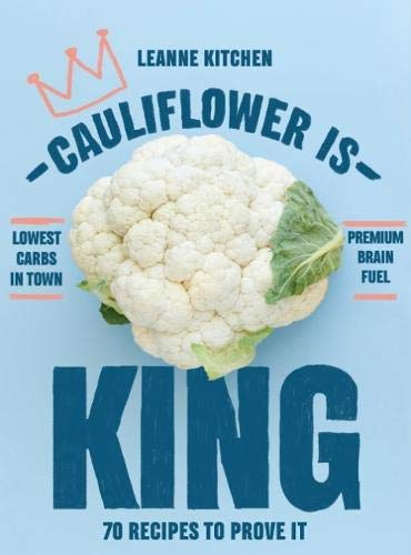 9781760634575: Cauliflower is King: 70 recipes to prove it
