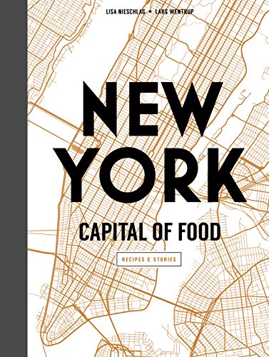 Beispielbild fr New York Capital of Food : Recipes and Stories zum Verkauf von Better World Books