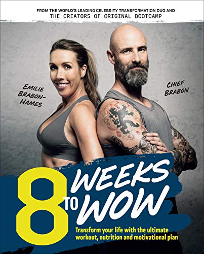 Stock image for 8 Weeks to Wow: Transform your life with the ultimate workout, nutrition and motivational plan for sale by PlumCircle