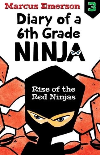 9781760634827: Rise of the Red Ninjas: Diary of a 6th Grade Ninja Book 3