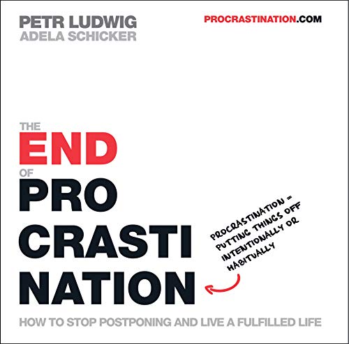Stock image for The End of Procrastination: How to Stop Postponing and Live a Fulfilled Life for sale by WorldofBooks