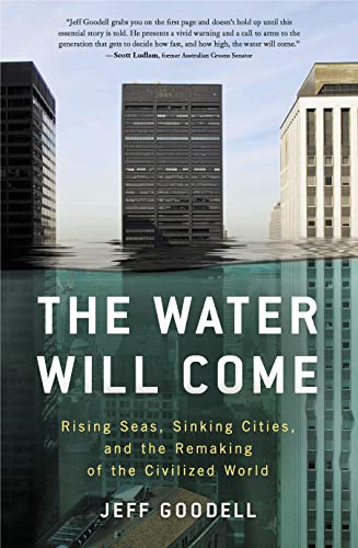 9781760640415: The Water Will Come: Rising Seas, Shrinking Cities, and the Remaking of the Civilized World