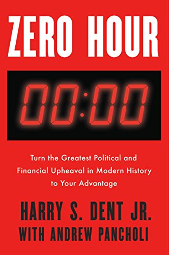 Imagen de archivo de Zero Hour: Turn the Greatest Political and Financial Upheaval in Modern History to Your Advantage a la venta por Irish Booksellers